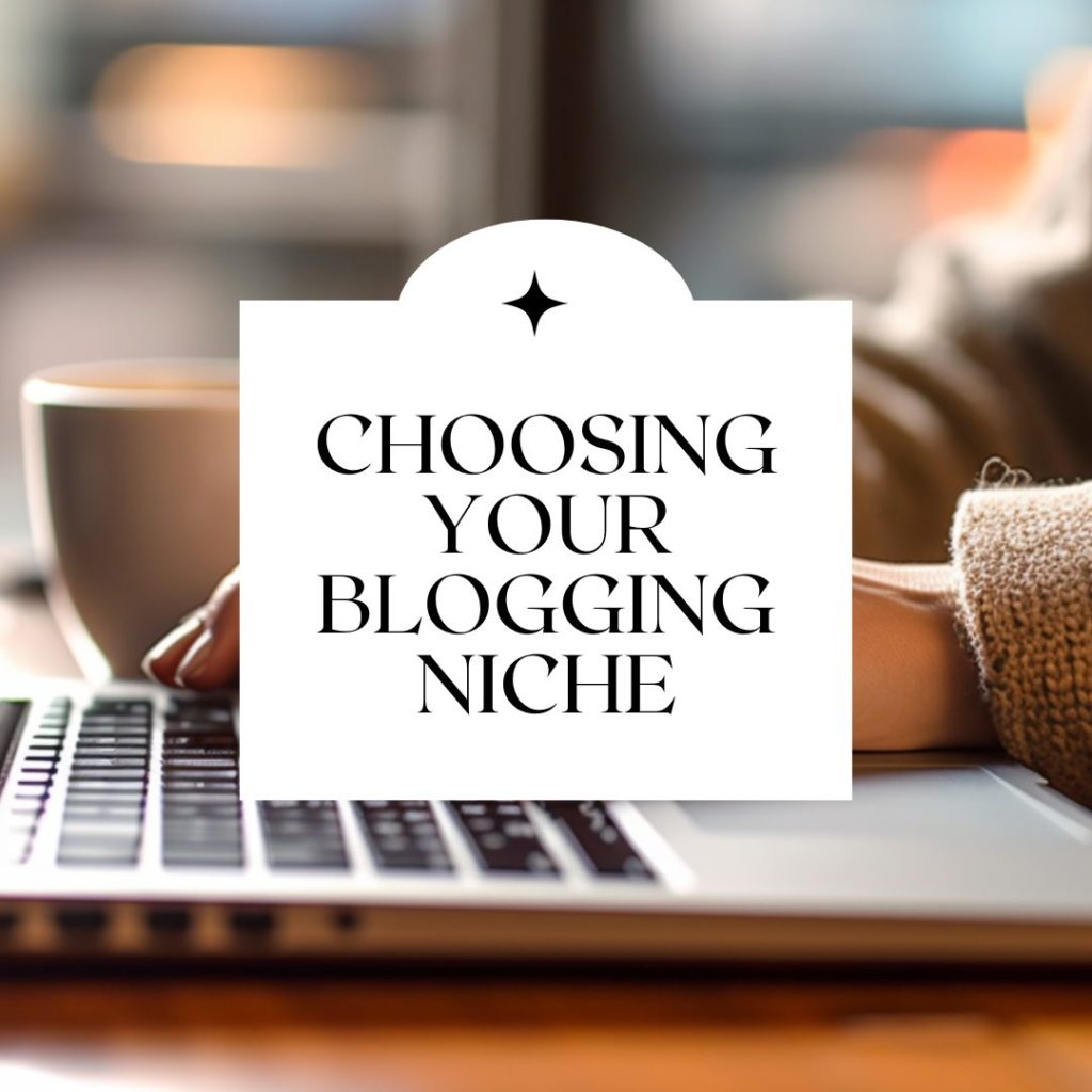 Choosing Your Blogging Niche